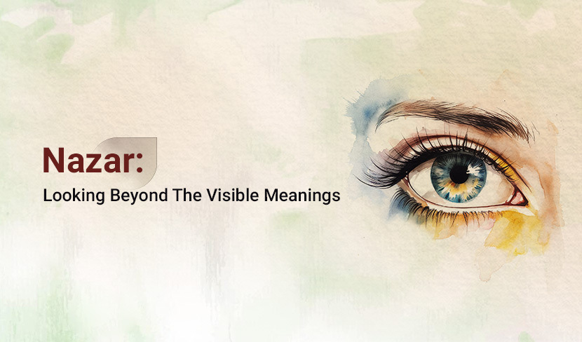 these urdu meaning Nazar: Looking Beyond The Visible Meanings