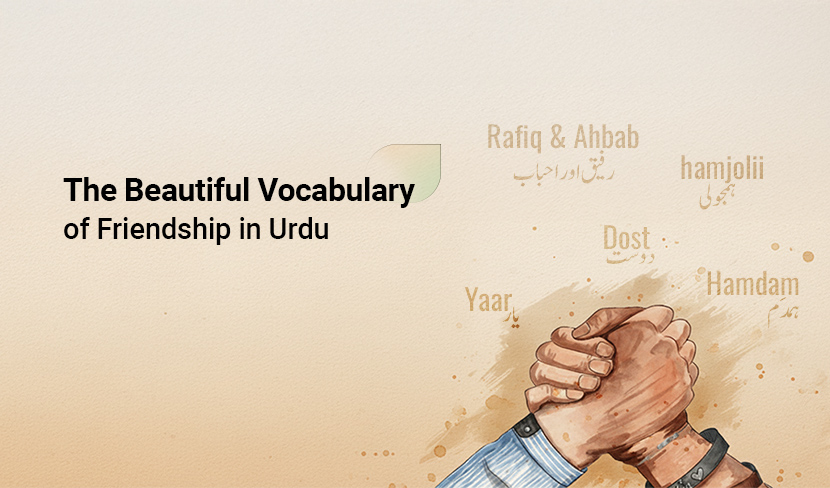 The Beautiful Vocabulary of Friendship in Urdu