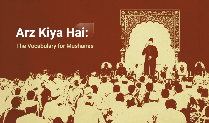 Arz Kiya Hai: The Vocabulary for Mushairas