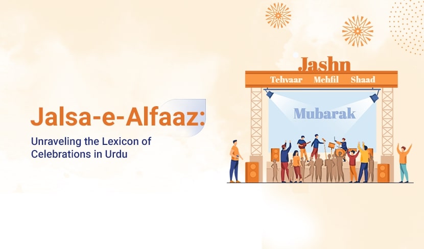 Jalsa-e-Alfaaz: Unraveling the Lexicon of Celebrations in Urdu